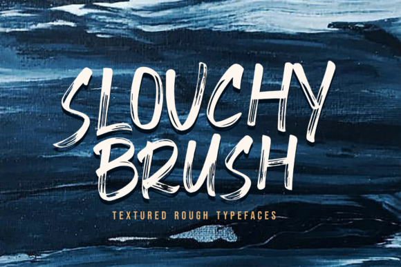 Slouchy Brush: A Rough Display Font for Bold Branding